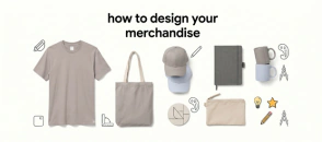 How Do I Design My Merchandise